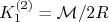 K_1^{(2)}={\cal M}/2R