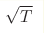 \sqrt{T}