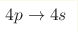 4p\rightarrow4s