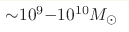 {\sim} 10^9{-}10^{10}M_\odot