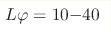 L\varphi= 10{-}40 