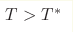 T>T^{\ast}