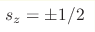 s_z=\pm 
1/2