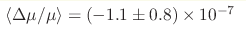 \langle \Delta\mu/\mu \rangle = (-1.1\pm0.8)\times10^{-7}