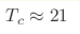 T_c\approx21 