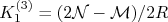 K_1^{(3)}=(2 {\cal N} -{\cal M})/2R