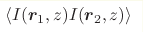 \langle 
I(\boldsymbol{r}_1, z) I(\boldsymbol{r}_2, z)\rangle