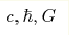 c, \hbar, G